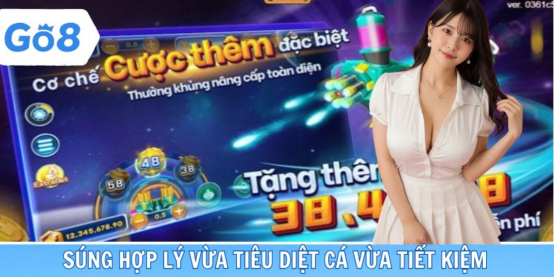Súng hợp lý vừa tiêu diệt cá vừa tiết kiệm