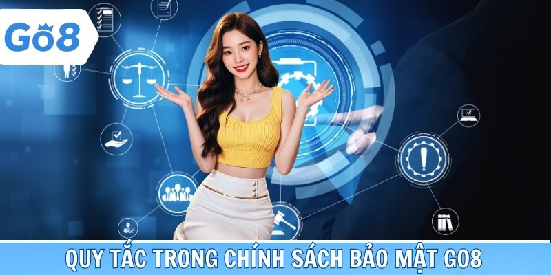 Tóm lược một vài nguyên tắc chính thuộc chính sách bảo mật của go8