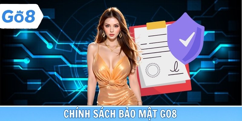 Chính Sách Bảo Mật Go8