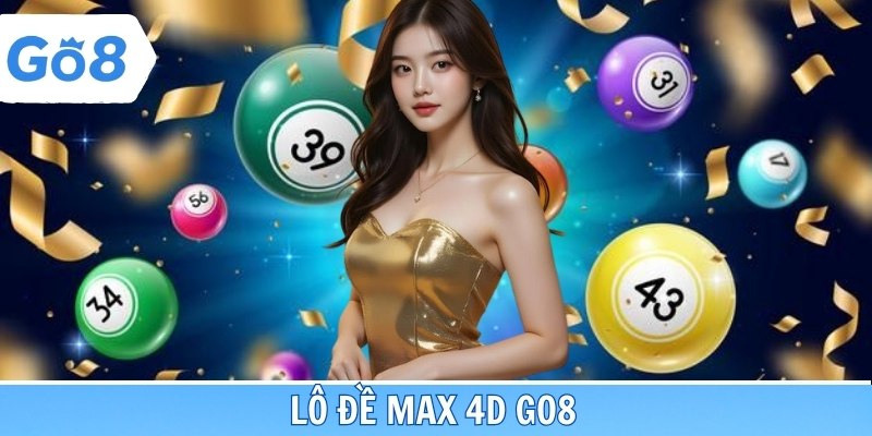 Lô đề max 4D go8