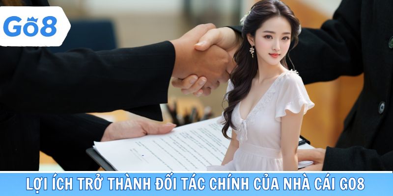 Lợi ích trở thành đối tác chính của nhà cái Go8