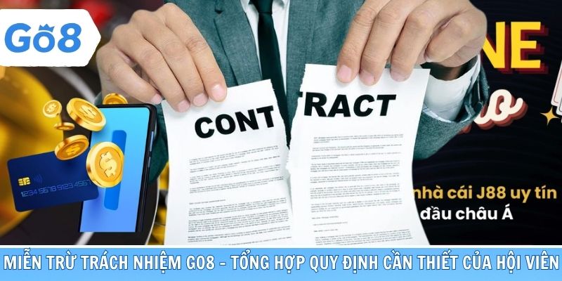 Miễn trừ trách nhiệm Go8 - Tổng hợp quy định cần thiết của hội viên