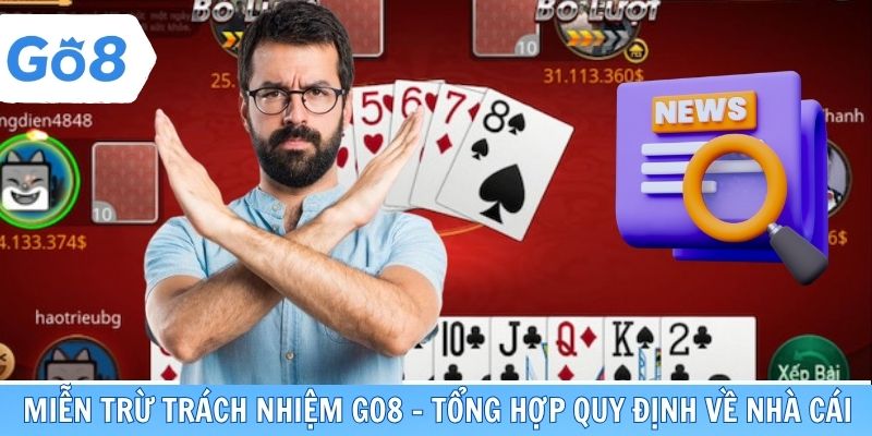 Miễn trừ trách nhiệm Go8 - Tổng hợp quy định về nhà cái