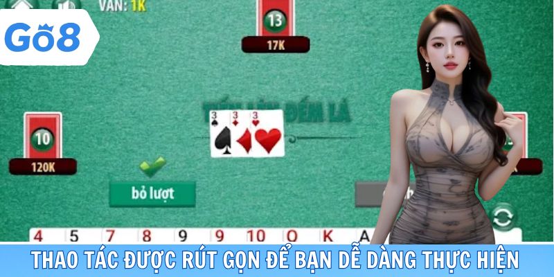 Thao tác được rút gọn để bạn dễ dàng thực hiện