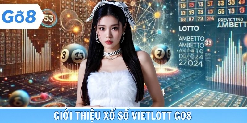 Khái quát mô hình xổ số vietlott go8 cuốn hút