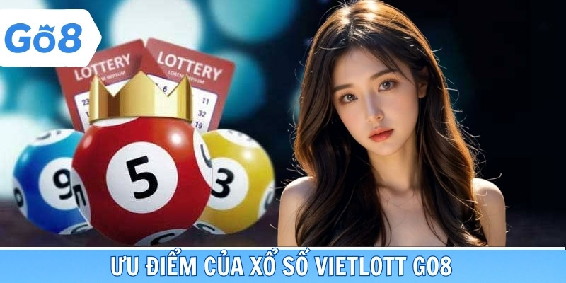 Đánh giá ưu điểm nổi trội của mô hình xổ số vietlott go8